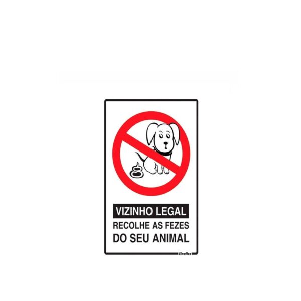 PLACA PS 20X30CM VIZINHO LEGAL RECOLHE AS FEZES DO SEU ANIMAL SINALIZE